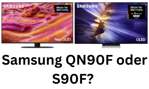 Samsung QN90F oder S90F Vergleich deutsch