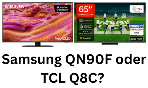 Samsung QN90F oder TCL Q8C