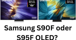 Samsung S90F oder S95F
